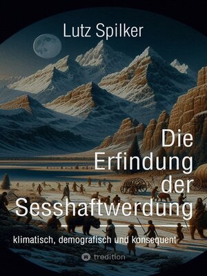 cover image of Die Erfindung der Sesshaftwerdung